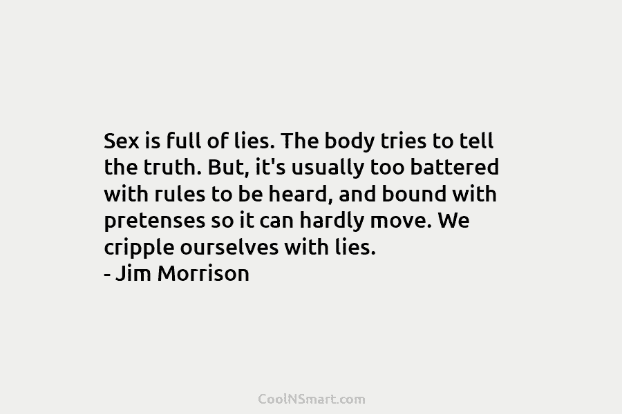Sex is full of lies. The body tries to tell the truth. But, it’s usually...