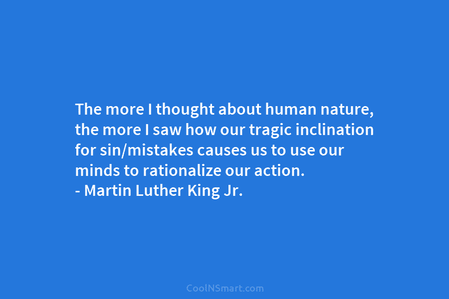The more I thought about human nature, the more I saw how our tragic inclination for sin/mistakes causes us to...