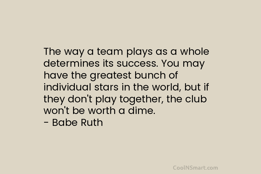 The way a team plays as a whole determines its success. You may have the...
