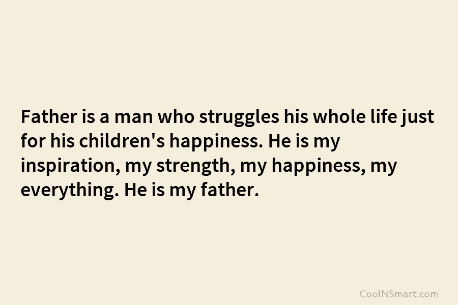 Father is a man who struggles his whole life just for his children’s happiness. He...
