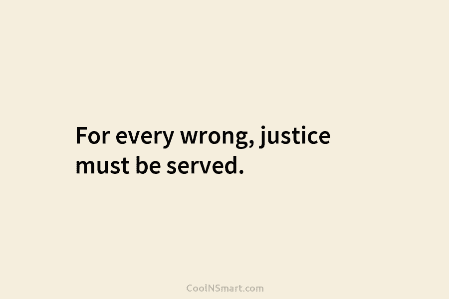 every wrong, must be served. CoolNSmart