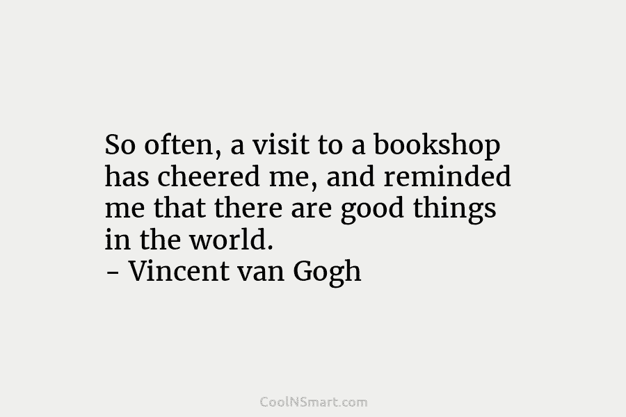 So often, a visit to a bookshop has cheered me, and reminded me that there...