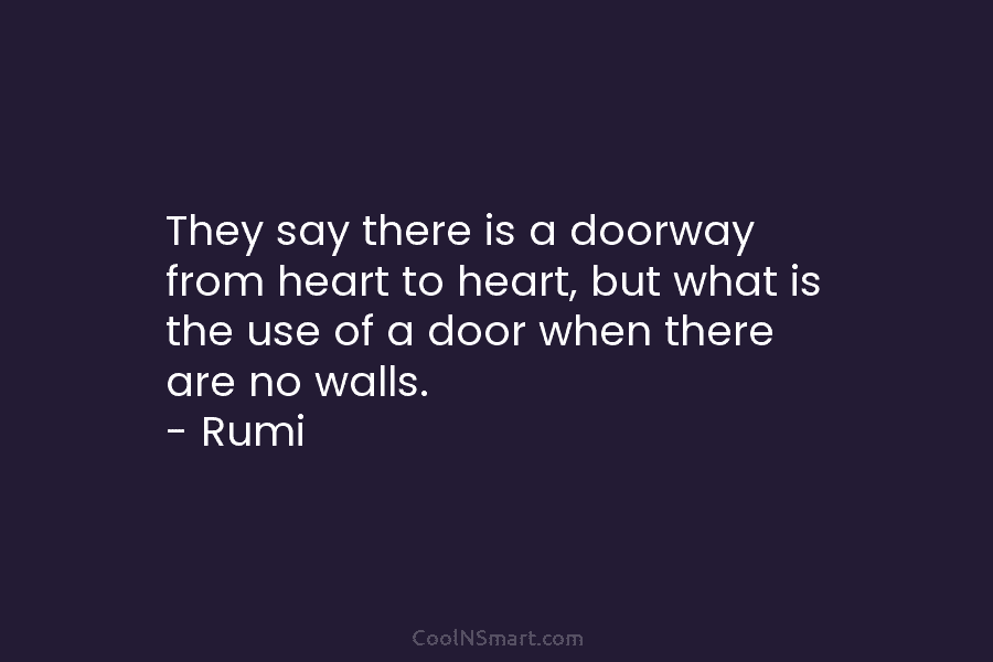 They say there is a doorway from heart to heart, but what is the use of a door when there...