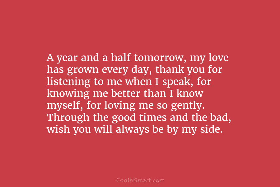 A year and a half tomorrow, my love has grown every day, thank you for...