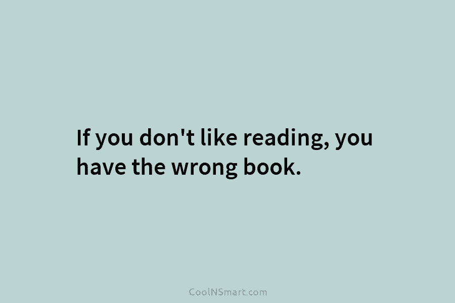 If you don’t like reading, you have the wrong book.