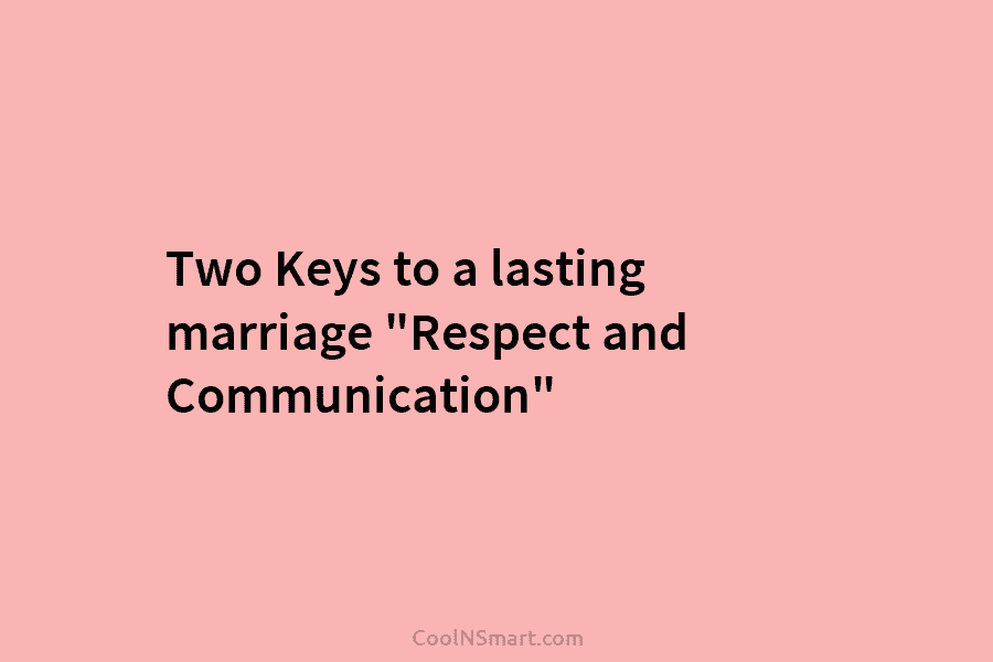 Two Keys to a lasting marriage “Respect and Communication”