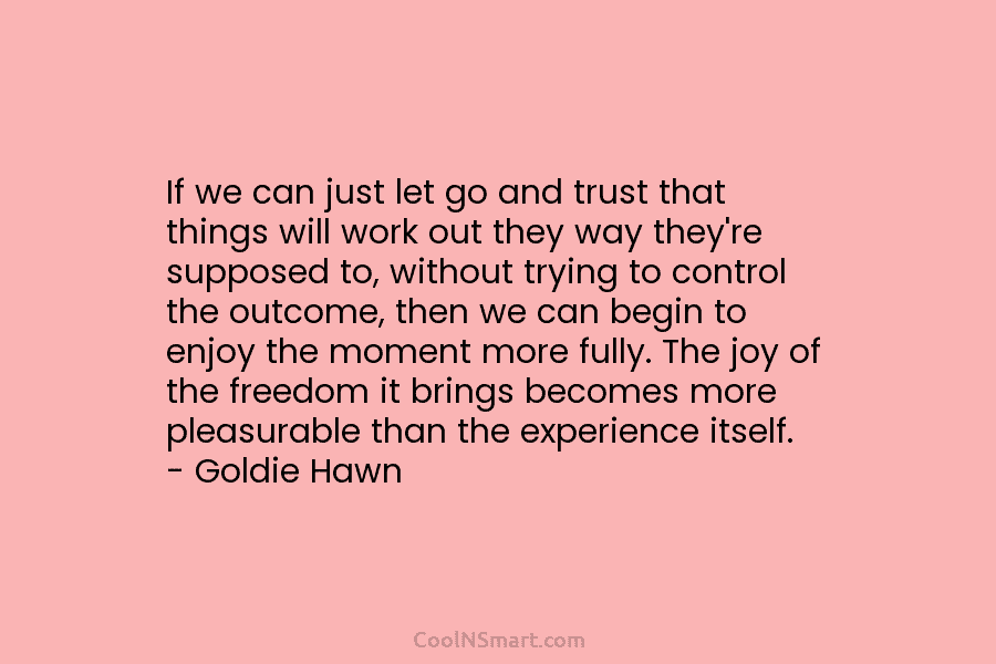 If we can just let go and trust that things will work out they way...