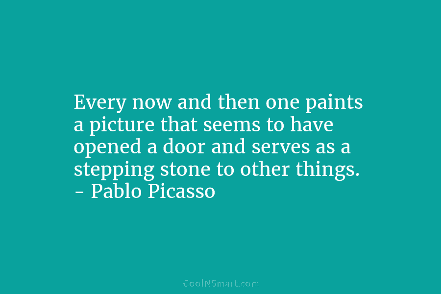Every now and then one paints a picture that seems to have opened a door...