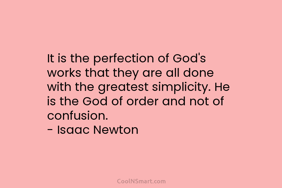 It is the perfection of God’s works that they are all done with the greatest...