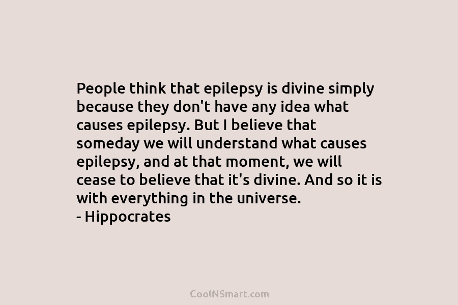 People think that epilepsy is divine simply because they don’t have any idea what causes epilepsy. But I believe that...