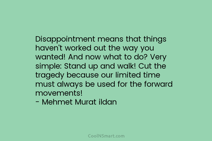 Disappointment means that things haven’t worked out the way you wanted! And now what to...