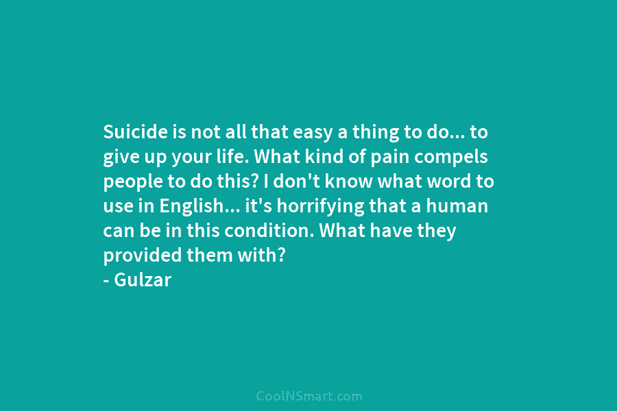Suicide is not all that easy a thing to do… to give up your life. What kind of pain compels...