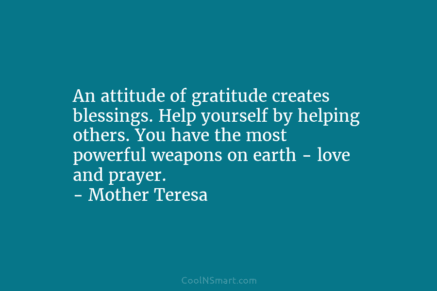 An attitude of gratitude creates blessings. Help yourself by helping others. You have the most...