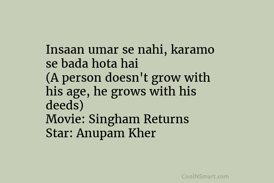 Insaan umar se nahi, karamo se bada hota hai (A person doesn’t grow with his age, he grows with his...