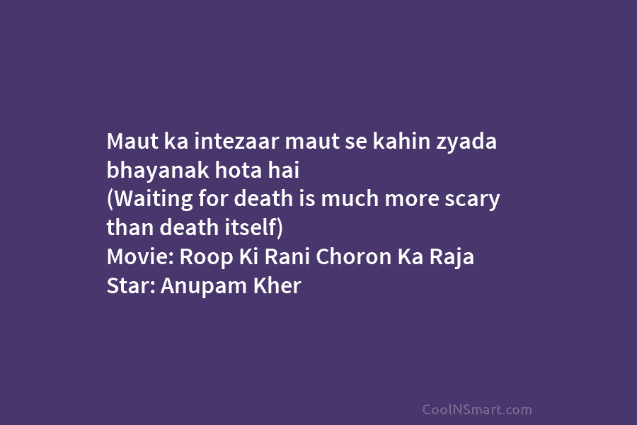 Maut ka intezaar maut se kahin zyada bhayanak hota hai (Waiting for death is much more scary than death itself)...