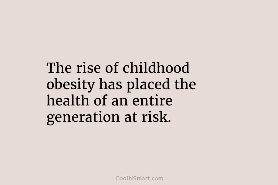 The rise of childhood obesity has placed the health of an entire generation at risk.