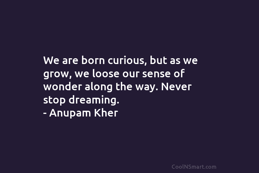 We are born curious, but as we grow, we loose our sense of wonder along...