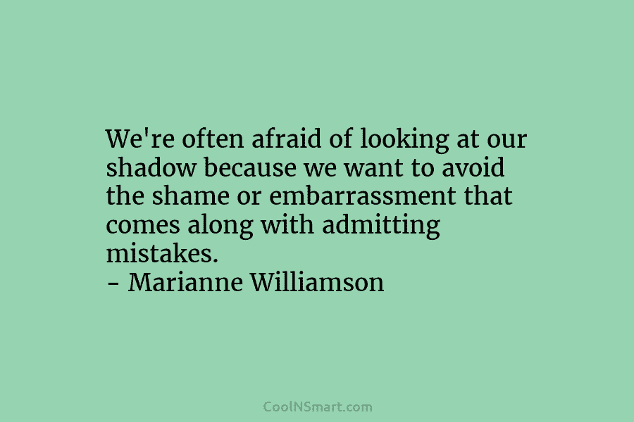 We’re often afraid of looking at our shadow because we want to avoid the shame or embarrassment that comes along...