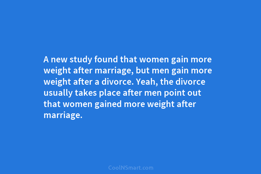 A new study found that women gain more weight after marriage, but men gain more...