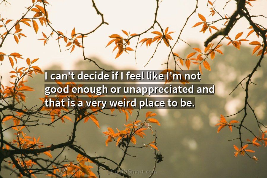 Quotes And Sayings About Being Unappreciated Page Coolnsmart