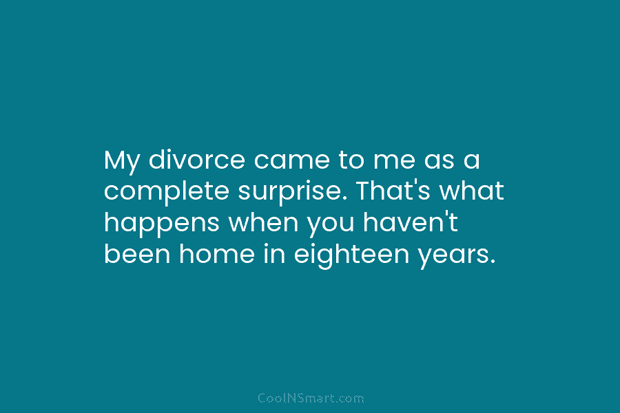My divorce came to me as a complete surprise. That’s what happens when you haven’t...