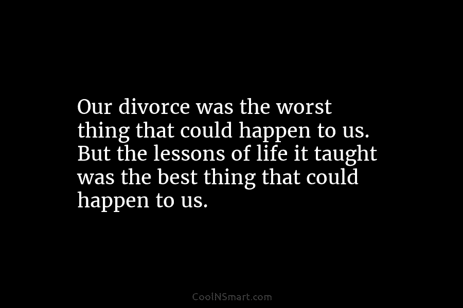 Our divorce was the worst thing that could happen to us. But the lessons of...