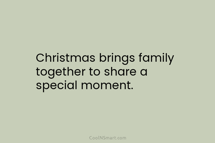 Christmas brings family together to share a special moment.