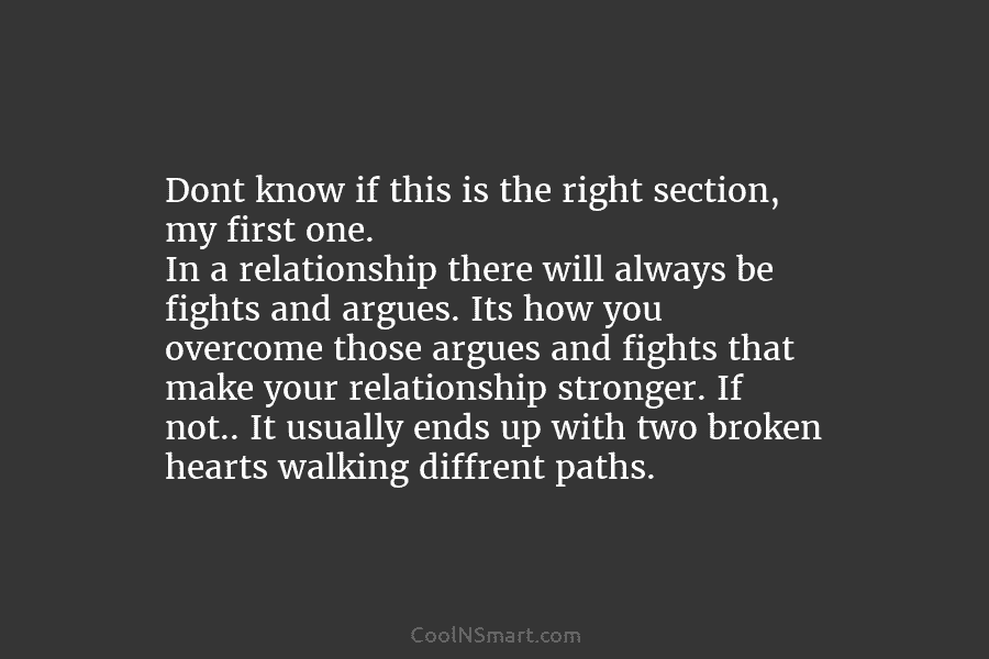 Dont know if this is the right section, my first one. In a relationship there will always be fights and...