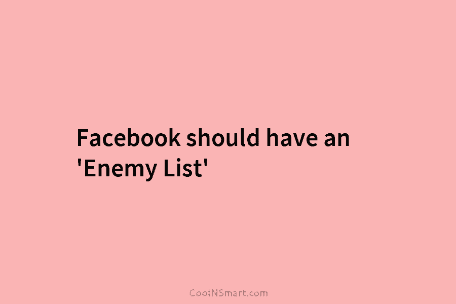 Facebook should have an ‘Enemy List’