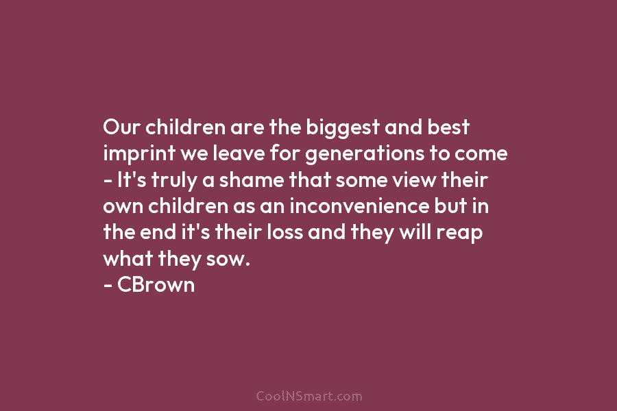 Our children are the biggest and best imprint we leave for generations to come – It’s truly a shame that...