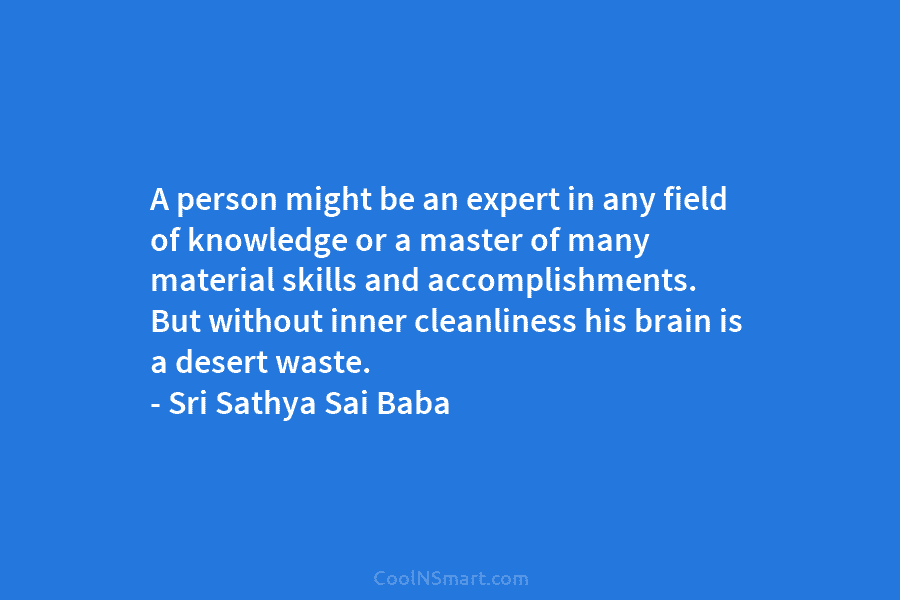 A person might be an expert in any field of knowledge or a master of...