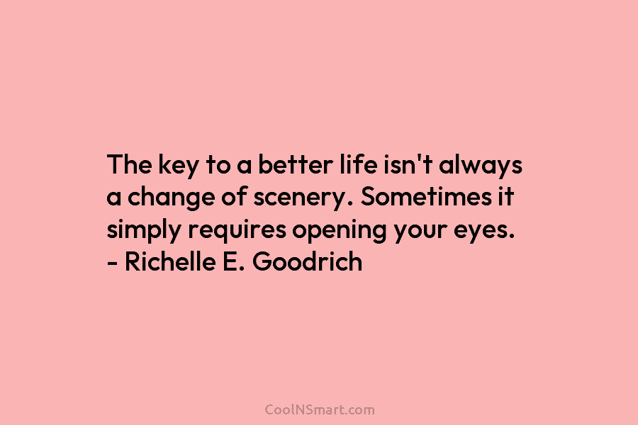 The key to a better life isn’t always a change of scenery. Sometimes it simply...
