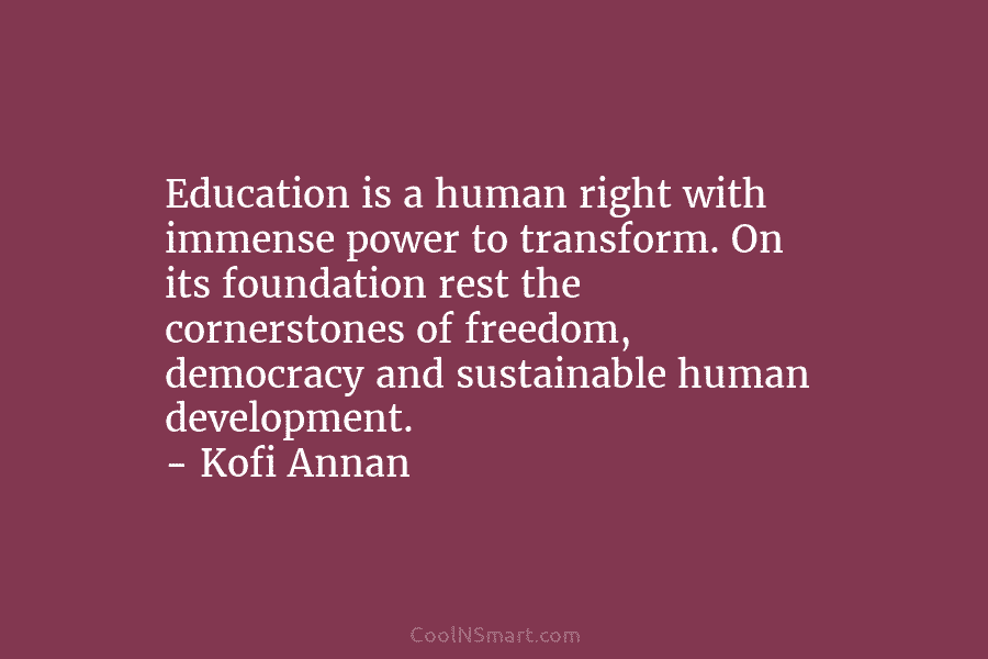 Education is a human right with immense power to transform. On its foundation rest the...