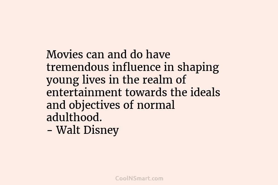 Movies can and do have tremendous influence in shaping young lives in the realm of...