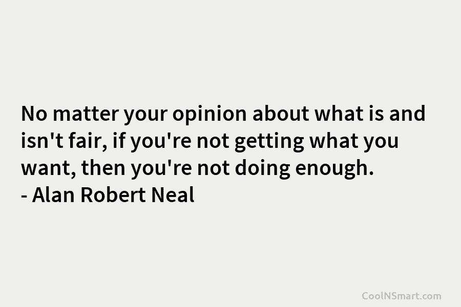 No matter your opinion about what is and isn’t fair, if you’re not getting what...