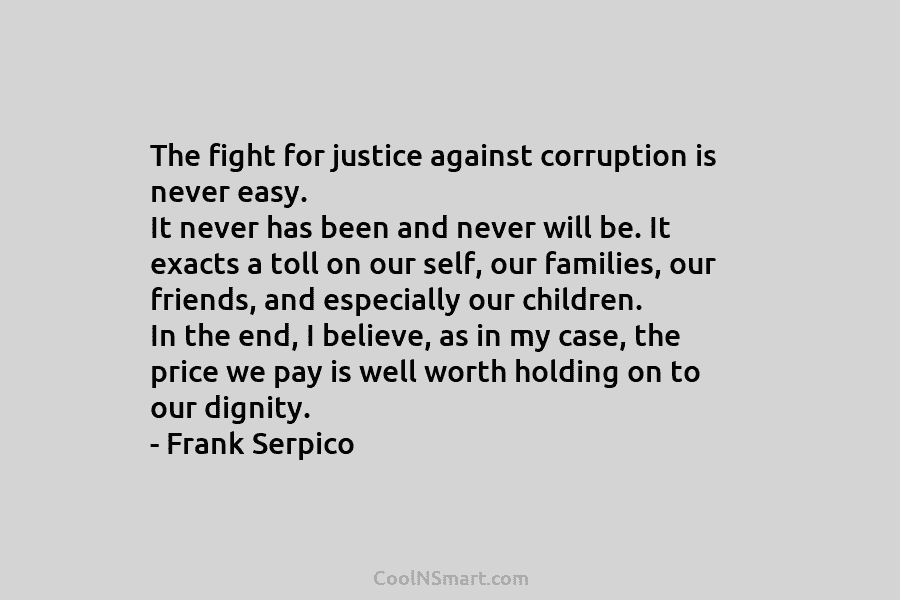 The fight for justice against corruption is never easy. It never has been and never...