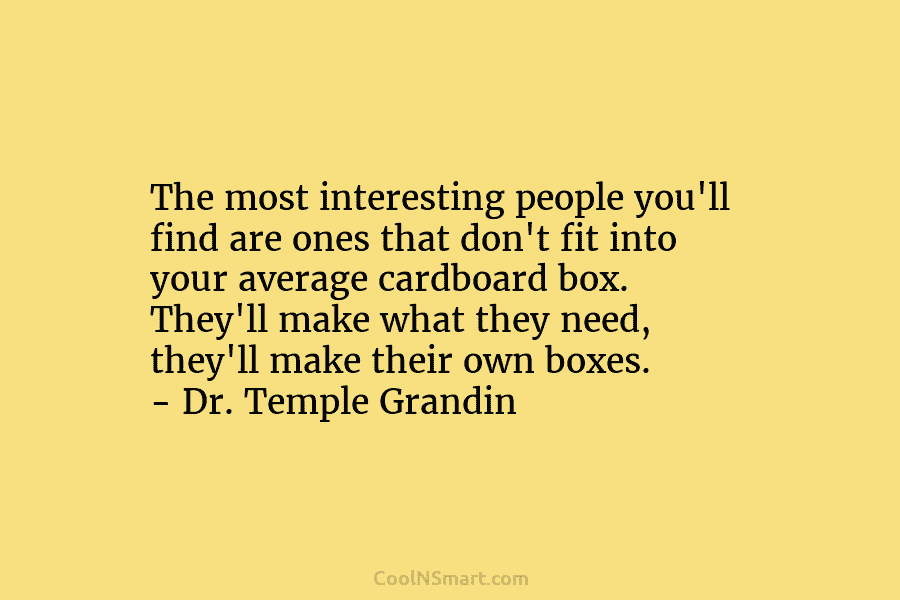 The most interesting people you’ll find are ones that don’t fit into your average cardboard box. They’ll make what they...