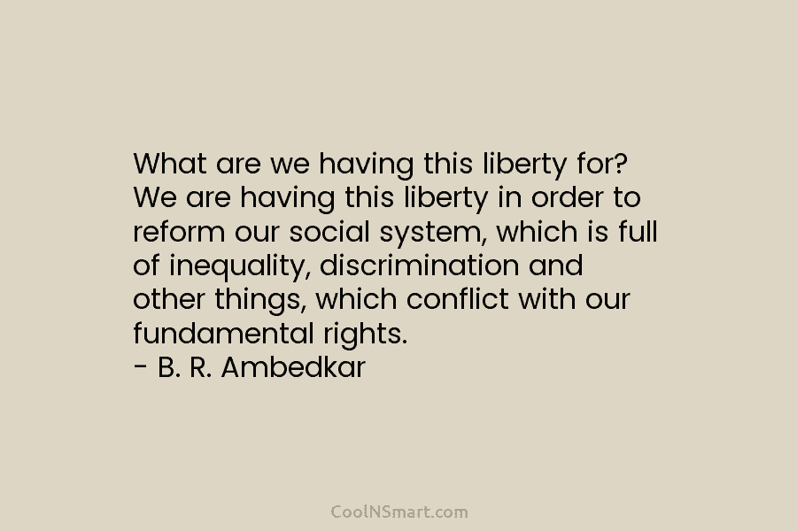 What are we having this liberty for? We are having this liberty in order to...