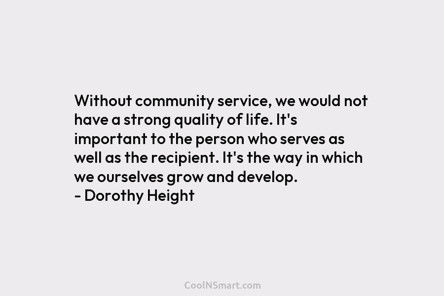 Without community service, we would not have a strong quality of life. It’s important to...
