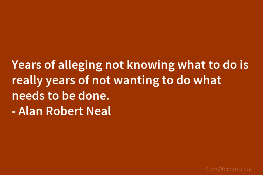 Years of alleging not knowing what to do is really years of not wanting to...