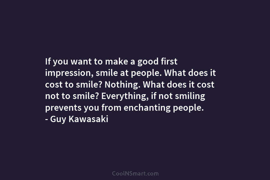 If you want to make a good first impression, smile at people. What does it...