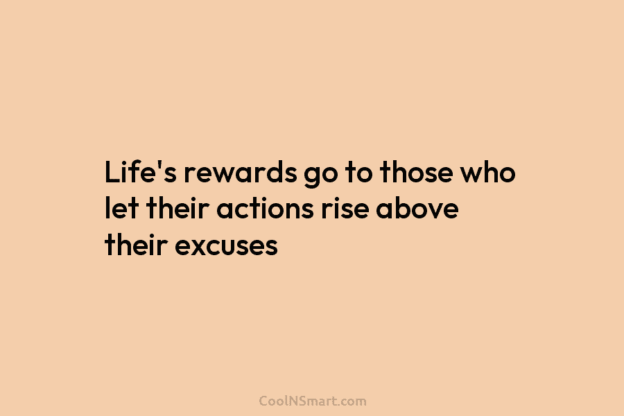 Quote: Life’s rewards go to those who let... - CoolNSmart