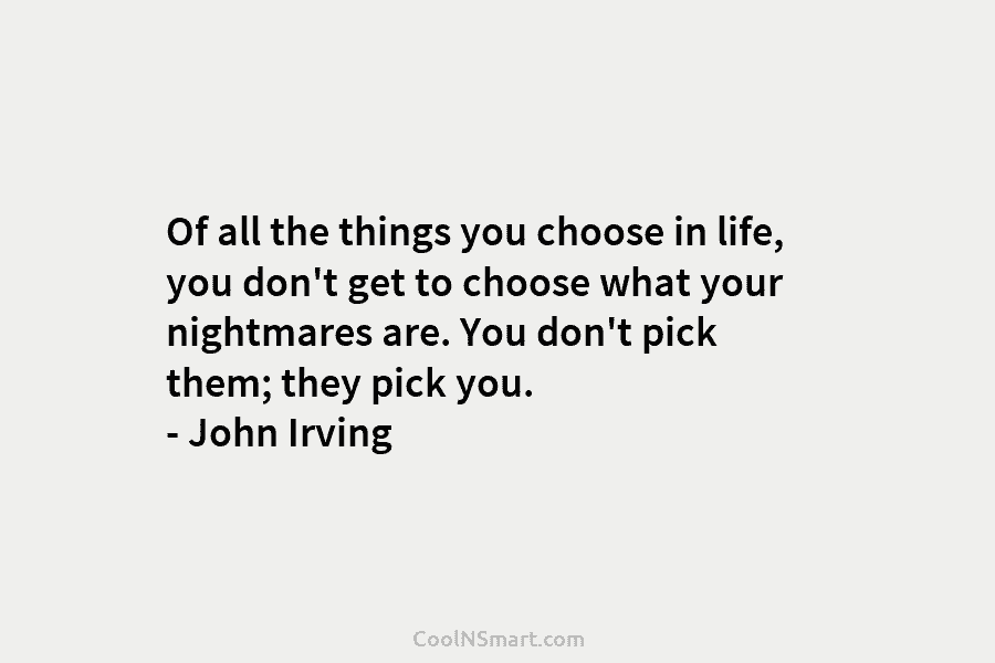 Of all the things you choose in life, you don’t get to choose what your nightmares are. You don’t pick...