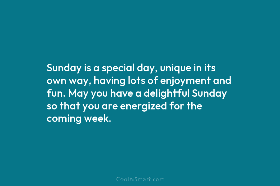 Sunday is a special day, unique in its own way, having lots of enjoyment and...