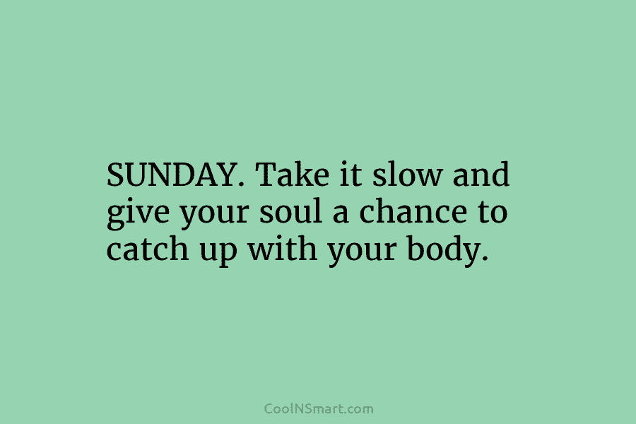 Sunday - a day to refuel your soul. Take it slow and give your soul a  chance to catch up with your body. #SundayMood #Relaxation…