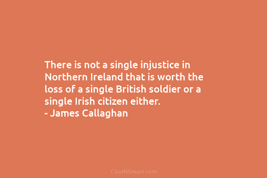 There is not a single injustice in Northern Ireland that is worth the loss of...