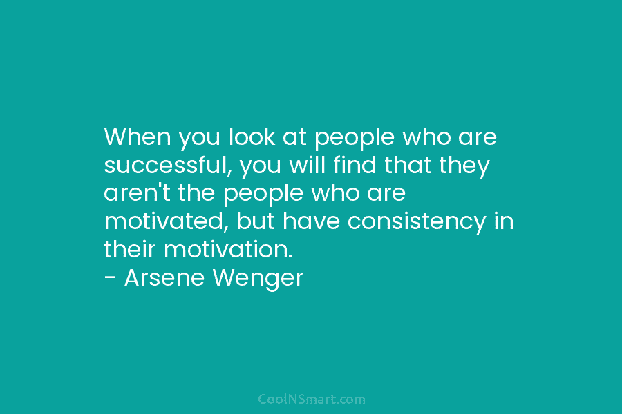 When you look at people who are successful, you will find that they aren’t the people who are motivated, but...
