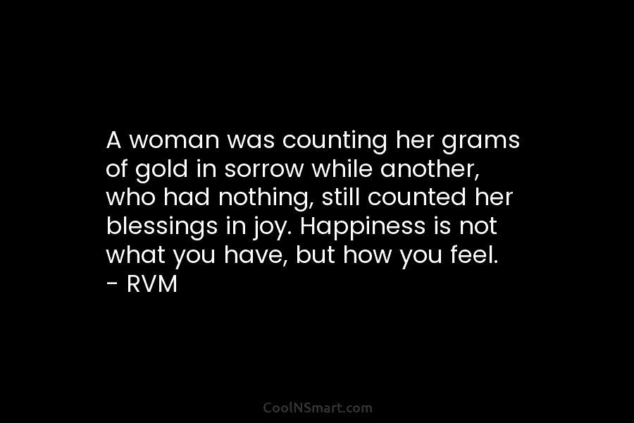 A woman was counting her grams of gold in sorrow while another, who had nothing, still counted her blessings in...