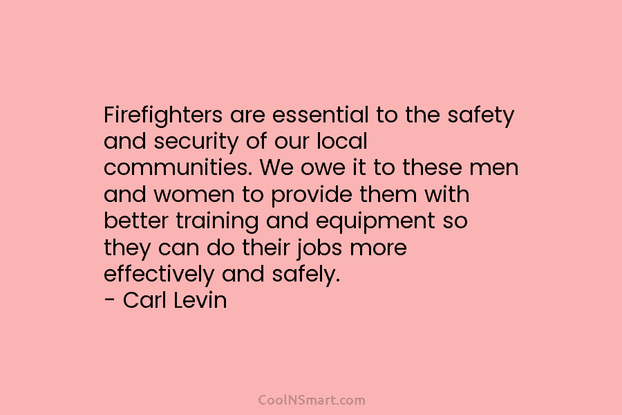 Firefighters are essential to the safety and security of our local communities. We owe it to these men and women...