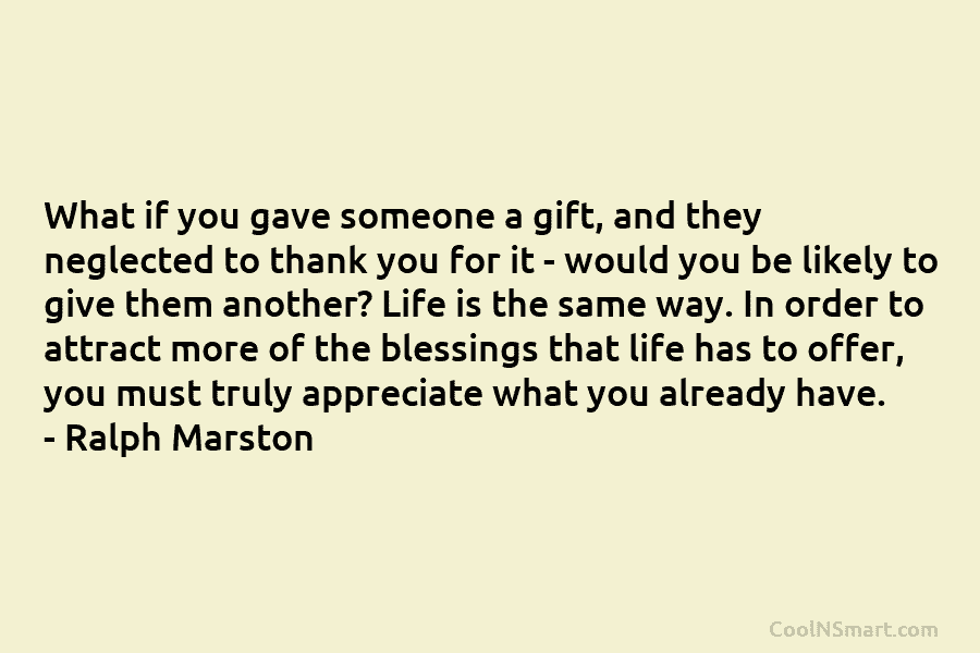 What if you gave someone a gift, and they neglected to thank you for it – would you be likely...